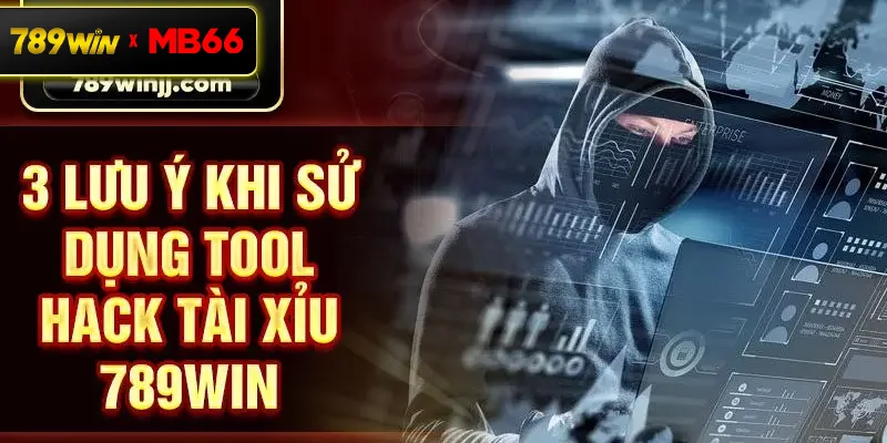 3 lưu ý khi sử dụng tool hack Tài Xỉu 789win 3 lưu ý khi sử dụng tool hack Tài Xỉu 789win