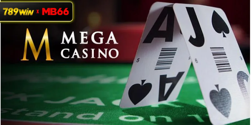 Giới thiệu sảnh game Mega Casino tại 789 WIN