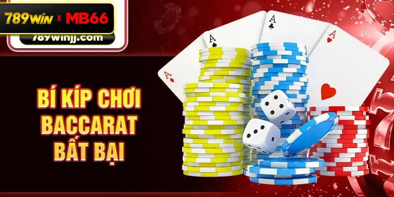 Bí kíp chơi baccarat bất bại 