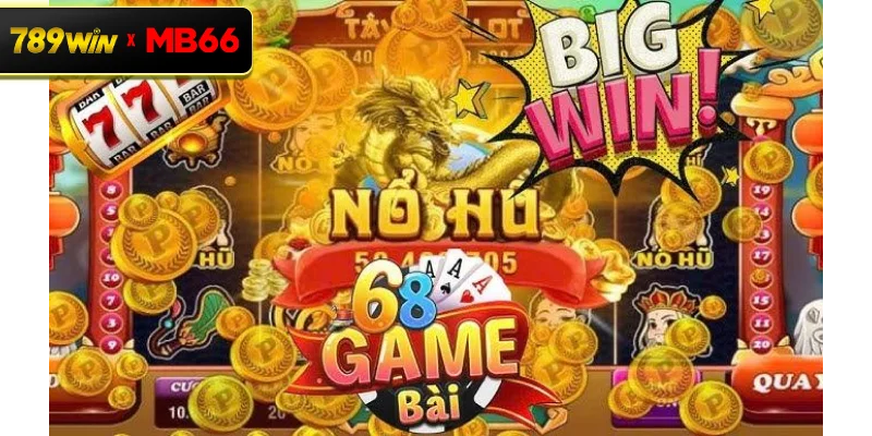 Tổng quan Big Win nổ hũ – Siêu phẩm slot đổi thưởng tại 789WIN