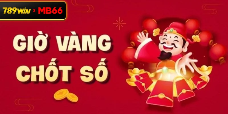 Giờ vàng chốt số miền Bắc là gì? Góc nhìn trung lập và cách áp dụng hợp lý
