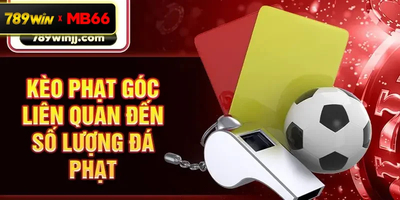 Kèo phạt góc liên quan đến số lượng đá phạt