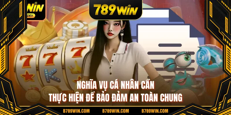 Nghĩa vụ cá nhân cần thực hiện để bảo đảm an toàn chung