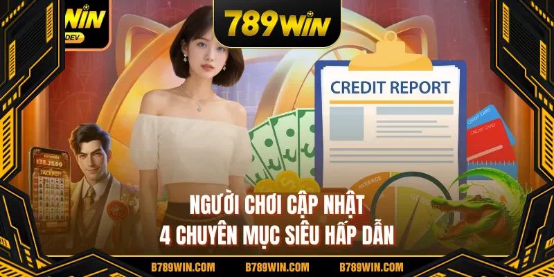 Người chơi cập nhật 4 chuyên mục siêu hấp dẫn Người chơi cập nhật 4 chuyên mục siêu hấp dẫn