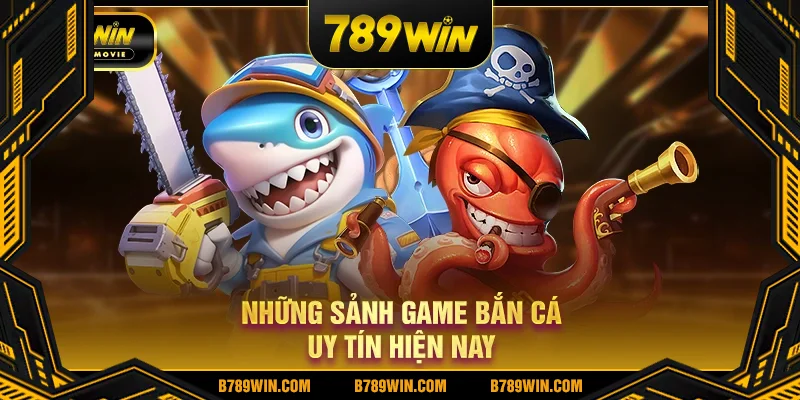 Những sảnh game bắn cá uy tín hiện nay Những sảnh game bắn cá uy tín hiện nay
