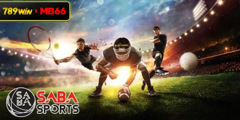 Tổng quan về Saba Sport là gì? Trải nghiệm cá cược thể thao tại Sbobet 789WIN