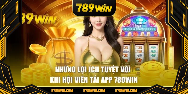 Bật mí những lợi ích tuyệt vời khi hội viên download ứng dụng Bật mí những lợi ích tuyệt vời khi hội viên download ứng dụng