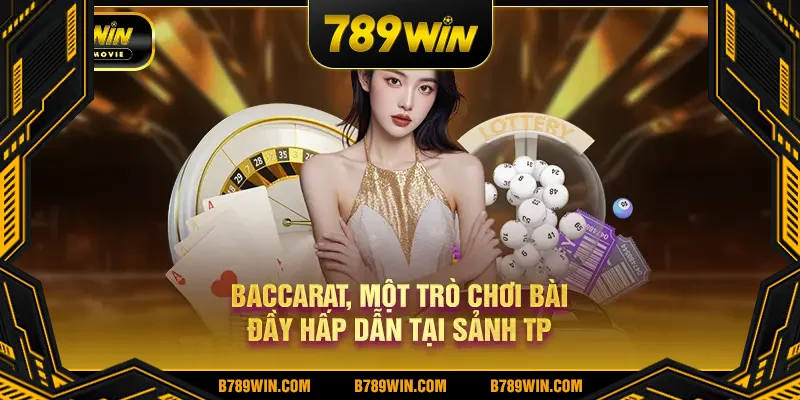 Baccarat, một trò chơi bài đầy hấp dẫn tại sảnh TP Baccarat, một trò chơi bài đầy hấp dẫn tại sảnh TP