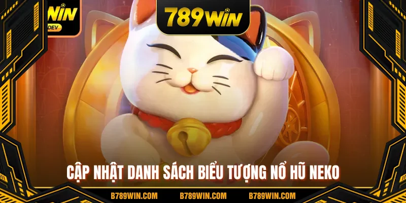 Cập nhật danh sách biểu tượng nổ hũ Neko