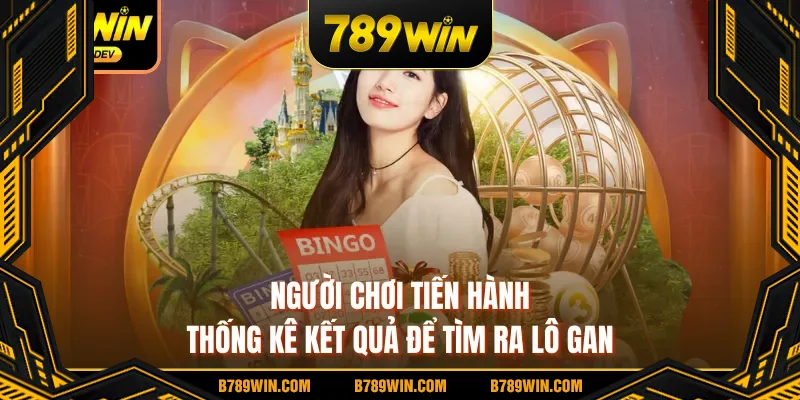 Người chơi tiến hành thống kê kết quả để tìm ra lô gan