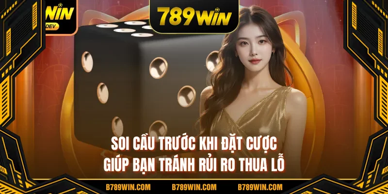 Soi cầu trước khi đặt cược giúp bạn tránh rủi ro thua lỗ