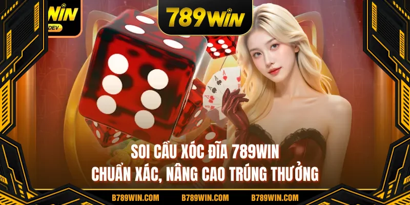 soi cầu xóc đĩa 789WIN