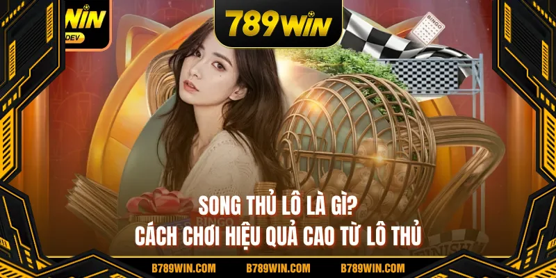 song thủ lô là gì?