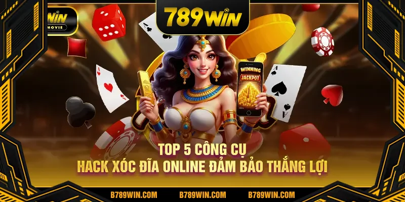 Top 5 công cụ hack xóc đĩa đảm bảo thắng lớn